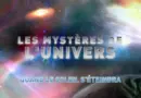 L’Univers Et Ses Mystères – S05E08 – Quand Le Soleil S’Eteindra [FINAL] [HD]