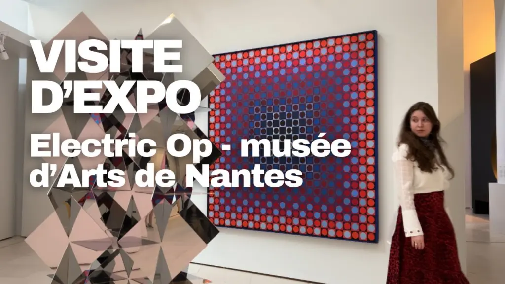 VISITE D’EXPO : Art cinétique ou art numérique ? Electric Op au musée d’Arts de Nantes !