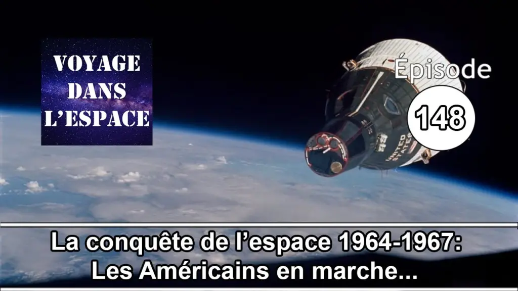 #148 – La conquête de l’espace, 1964-1967 : Les Américains en marche…