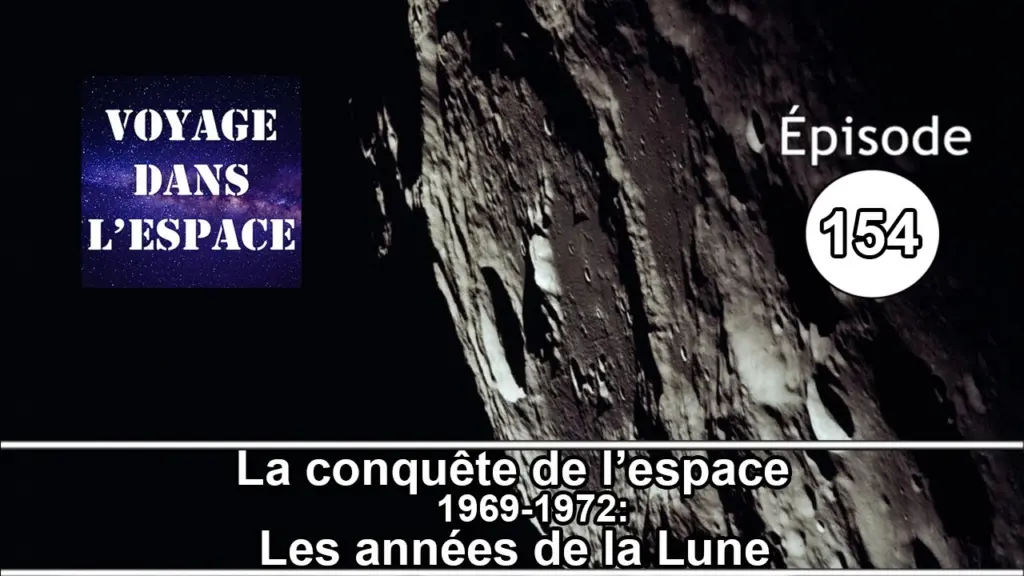 #154 – La Conquête de l’espace, 1969-1972: les années de la Lune.