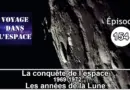 #154 – La Conquête de l’espace, 1969-1972: les années de la Lune.
