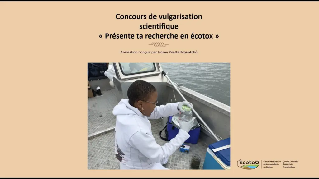 2e concours de vulgarisation scientifique EcotoQ – Présente ta recherche en écotox | Linsey Mouatcho