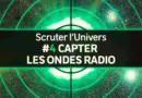 Capter les ondes radio | SCRUTER L’UNIVERS #4