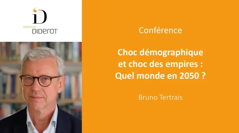 Choc démographique et choc des empires : Quel monde en 2050 ? – Bruno Tertrais