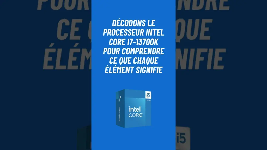 Comment décrypter les noms des processeurs Intel en 80 secondes ! 💻⚡