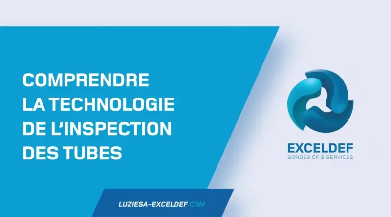 Comprendre la technologie épisode 04 Inspection tubes CL