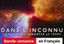 Dans l’inconnu : La machine à remonter le temps (Bande-annonce) | Bande-Annonce en Français