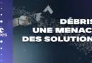 #DébrisSpatiaux : une menace, des solutions (épisode 1)