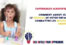 Expériences scientifiques à faire à la maison