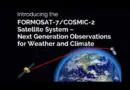 FORMOSAT-7/COSMIC-2 Satellite System: Next Gen Weather & Climate Observations