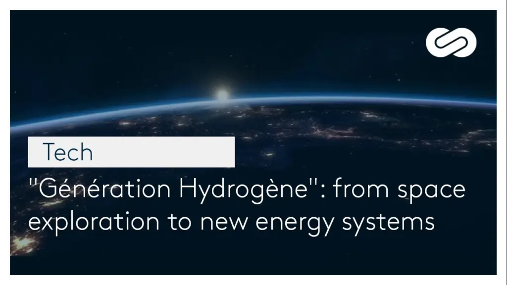 Génération Hydrogène : de l’exploration spatiale aux systèmes énergétiques de demain