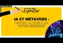 IA et métavers : ouvrir la voie à un futur immersif
