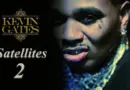 Kevin Gates – Satellites 2