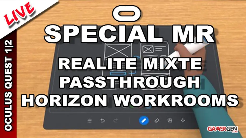 LIVE OCULUS QUEST 2 SPECIAL MR : REALITE MIXTE, PASSTHROUGH, HORIZON WORKROOMS