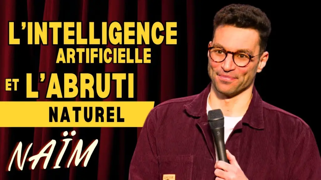 L’Intelligence Artificielle et l’Abruti Naturel – La semaine de Naïm