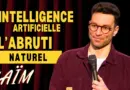 L’Intelligence Artificielle et l’Abruti Naturel – La semaine de Naïm