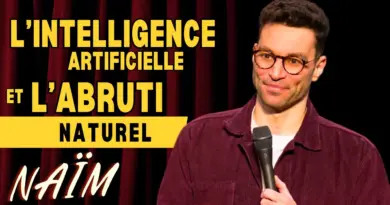 L’Intelligence Artificielle et l’Abruti Naturel – La semaine de Naïm