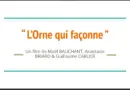  » L’Orne qui façonne  » –  Film de vulgarisation scientifique