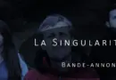 La Singularité – Bande-annonce