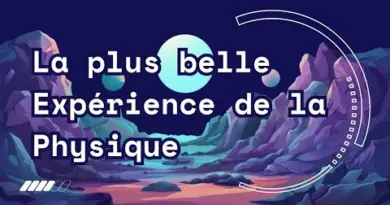 La plus belle Expérience de la Physique.