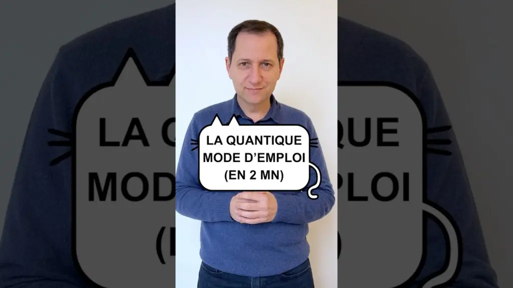 La quantique mode d’emploi (vidéo n°426)