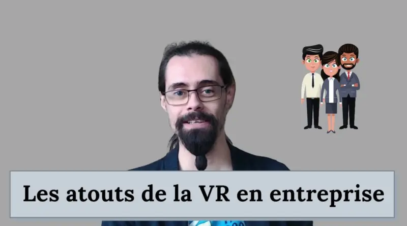 La réalité virtuelle pour mieux travailler en entreprise !