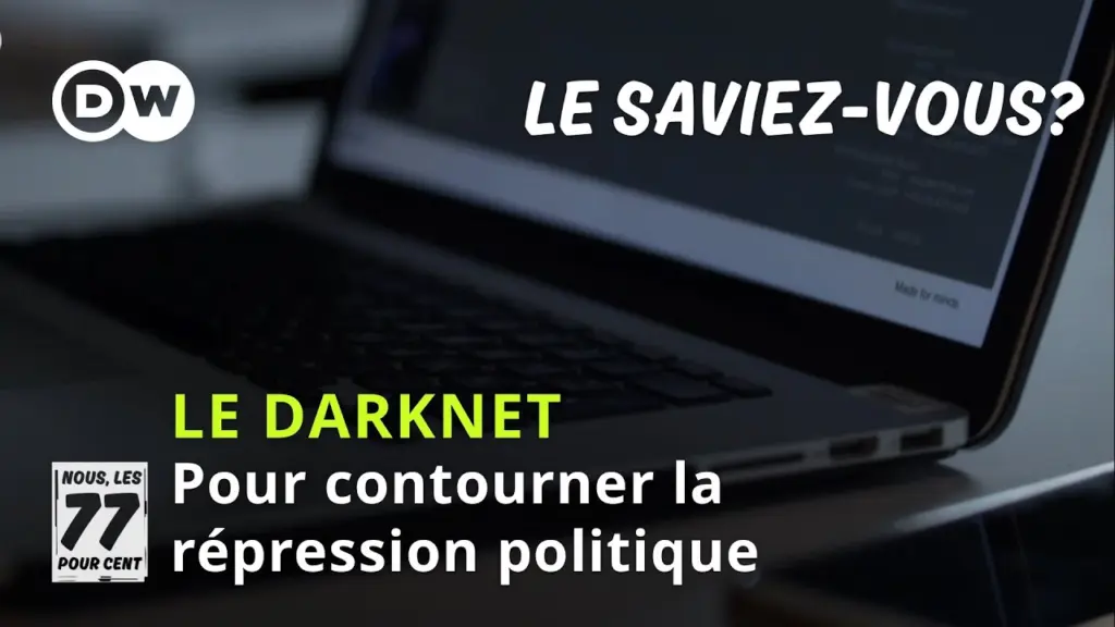 Le Darknet pour contourner la répression politique