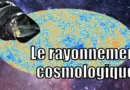 Le rayonnement fossile [Fond diffus cosmologique]