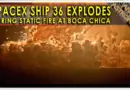 Le vaisseau 36 explose ! Le programme Starship de SpaceX subit un revers majeur !
