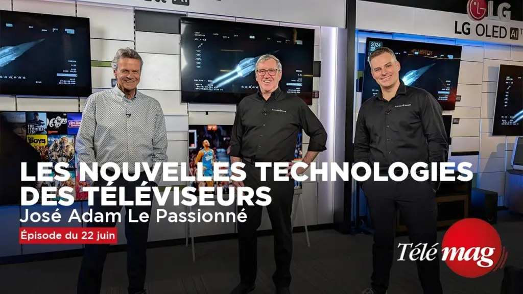 Les nouvelles technologies des téléviseurs 2024 | José Adam Le passionné | Télémag