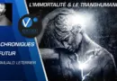 L’immortalité et le transhumanisme – Romuald Leterrier