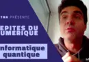 L’informatique quantique, avenir du numérique ?