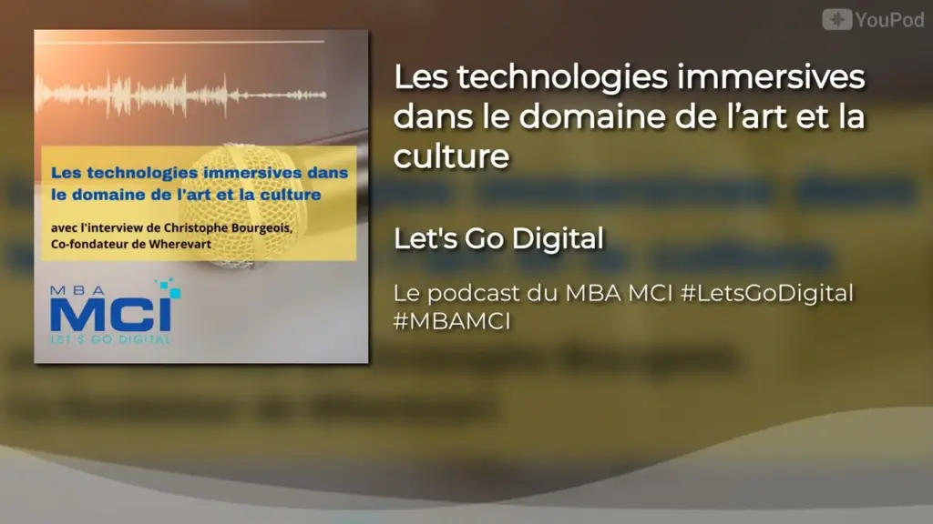 [#MBAMCI Let’s Go Digital] – Les technologies immersives dans l’art et la culture
