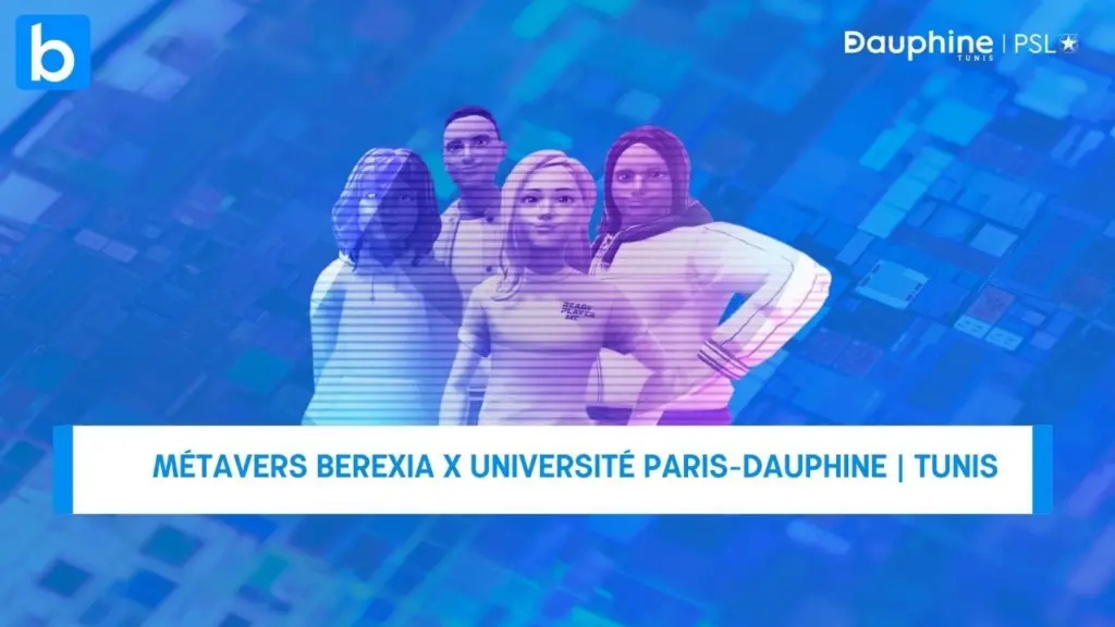 Métavers Berexia x Université Paris-Dauphine | Tunis