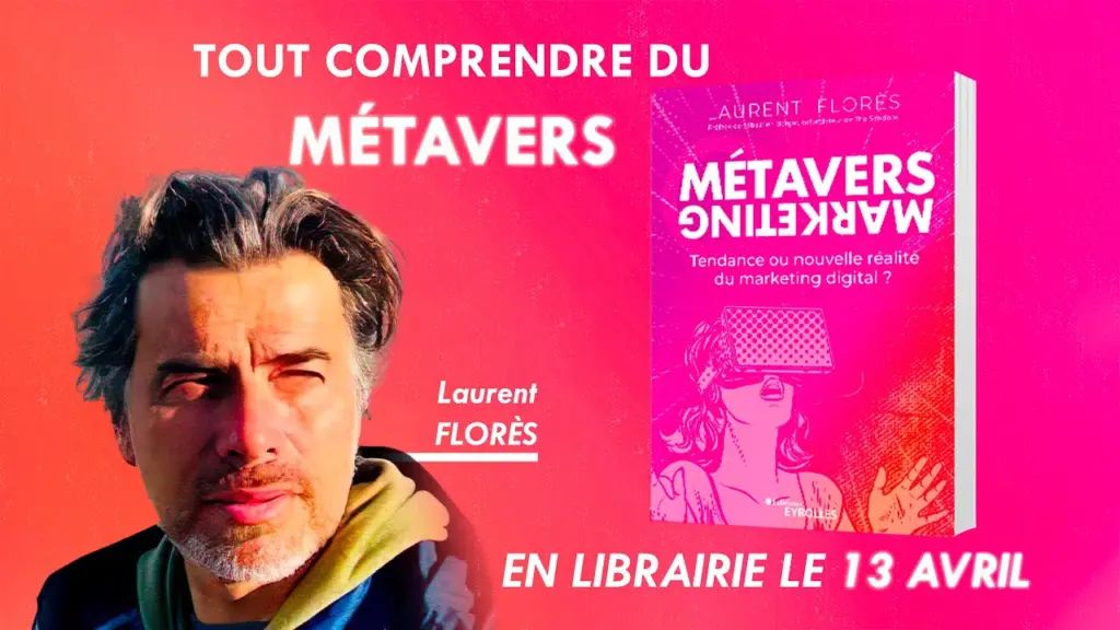 Métavers Marketing : Le Livre pour Tout Comprendre du Métavers et Web3 – Avril 2023