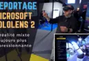 Microsoft Hololens 2 : vers une RÉALITÉ MIXTE toujours PLUS IMPRESSIONNANTE !