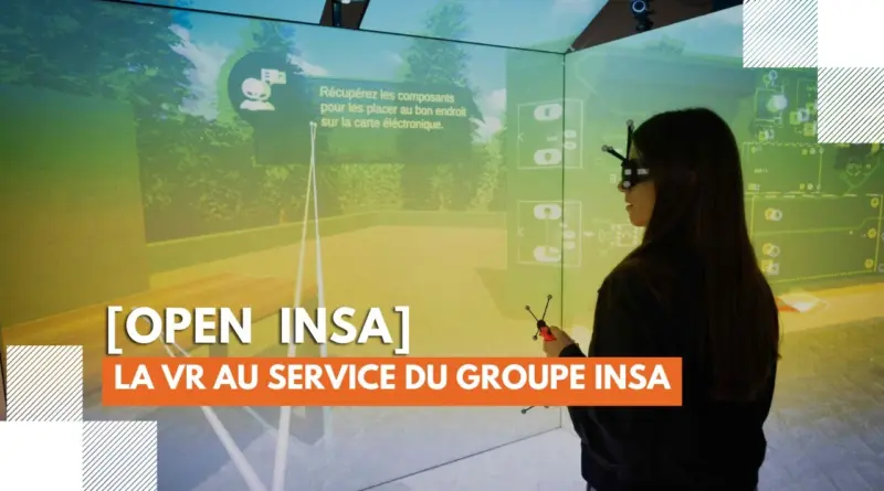 [OPEN INSA] La Réalité Virtuelle (VR) au service du Groupe INSA