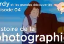 Ordy et les grandes découvertes – Episode 04 – Histoire de la photographie