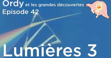 Ordy et les grandes découvertes – Episode 42 – Lumières – Partie 3