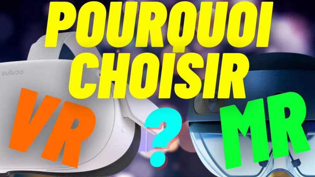 POURQUOI : Choisir la Réalité Virtuelle et Augmentée  –  GUIDE pour DÉBUTANTS