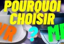 POURQUOI : Choisir la Réalité Virtuelle et Augmentée  –  GUIDE pour DÉBUTANTS