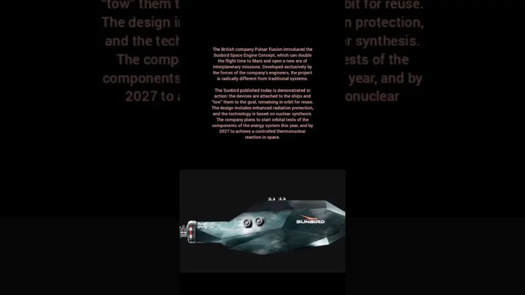 Pulsar Fusion introduced the Sunbird thermonuclear engine, which should reduce flight to Mars to