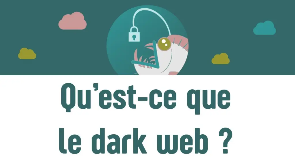 Qu’est-ce que le dark web ?
