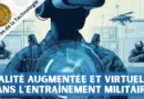 Réalité Augmentée et Virtuelle dans l’Entraînement Militaire