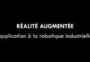 Réalité augmentée, application à la robotique industrielle