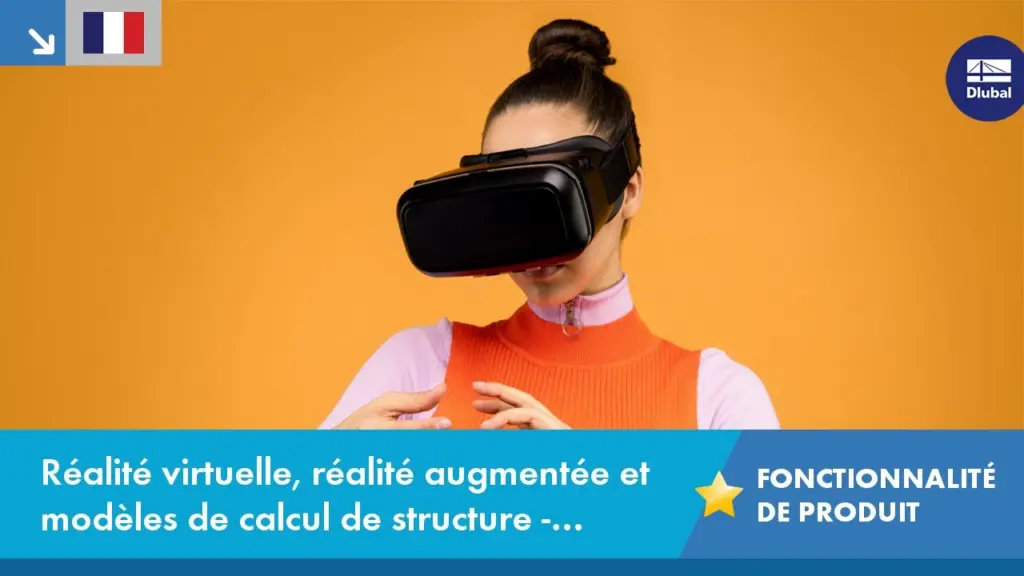 Réalité virtuelle (RV), réalité augmentée (RA) et modèles de calcul de structure – Quelles possib…