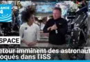 Retour imminent des astronautes bloqués dans l’ISS • FRANCE 24