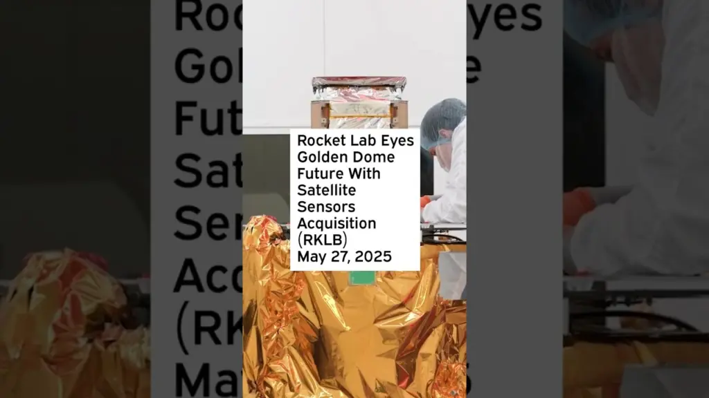 Rocket Lab Eyes Golden Dome Future With Satellite Sensors Acquisition #RKLB #RKLBStock #RKLBNews