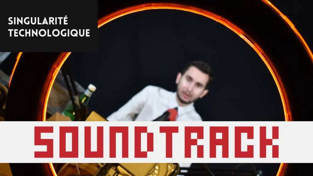 SOUNDTRACK #03 – SINGULARITÉ TECHNOLOGIQUE