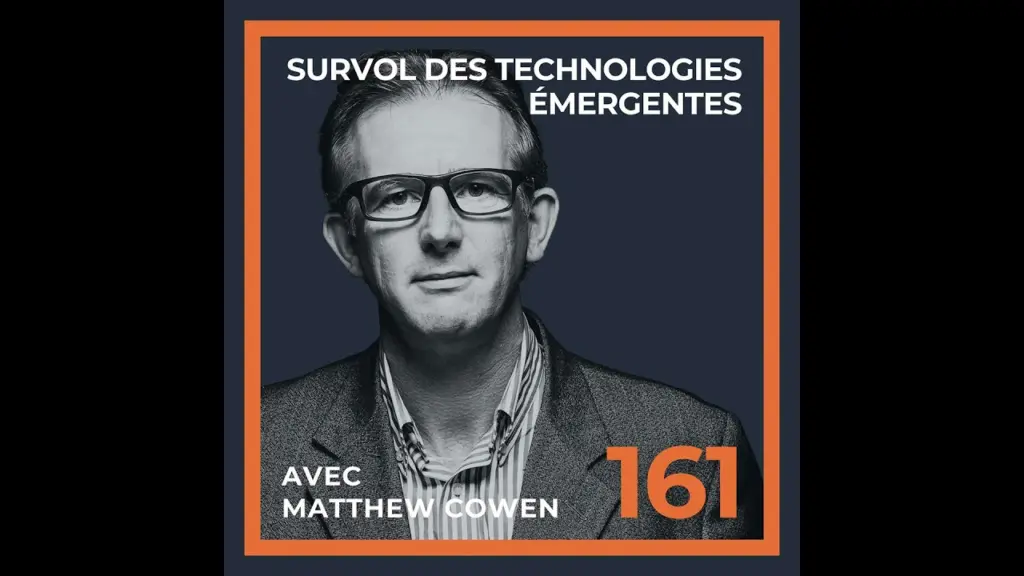 Survol des technologies émergentes avec Matthew Cowen